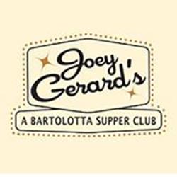 Joey Gerard's - A Bartolotta Supper Club