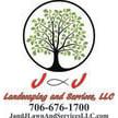 J & J Landscape and Services LLC