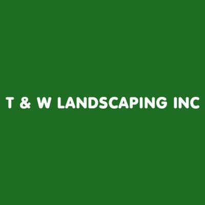 T & W Landscaping Inc