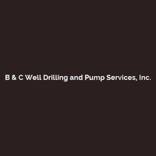 B & C Well Drilling and Pump Service, Inc.