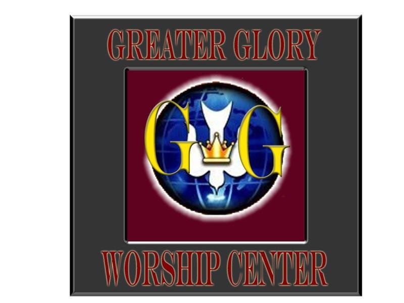 Greater Glory Worship Center