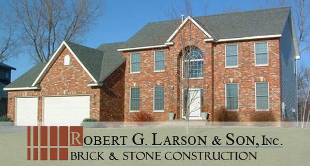 Robert G Larson & Son, Inc. Brick & Stone Construction