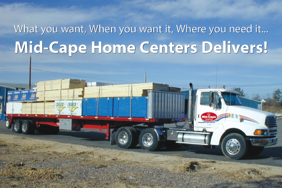 Mid-Cape Home Centers Delivers!