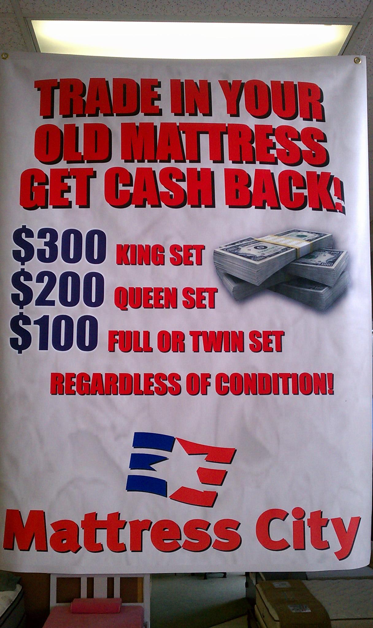 We pay you CASH back for your old mattress set at Mattress City