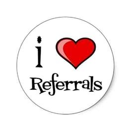 I love referrals