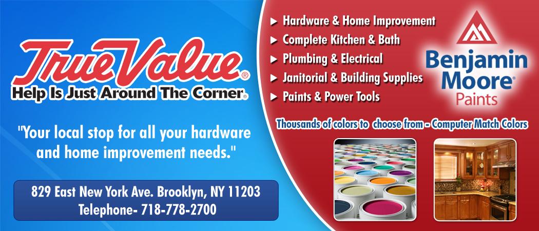 Hardware Express True Value is Located at 829 East New York Avenue, (between Troy Avenue & Schenectady Avenue), in Crown Heights,  TelePhone 718-778-2700    www.CHTRUEVALUE.COM