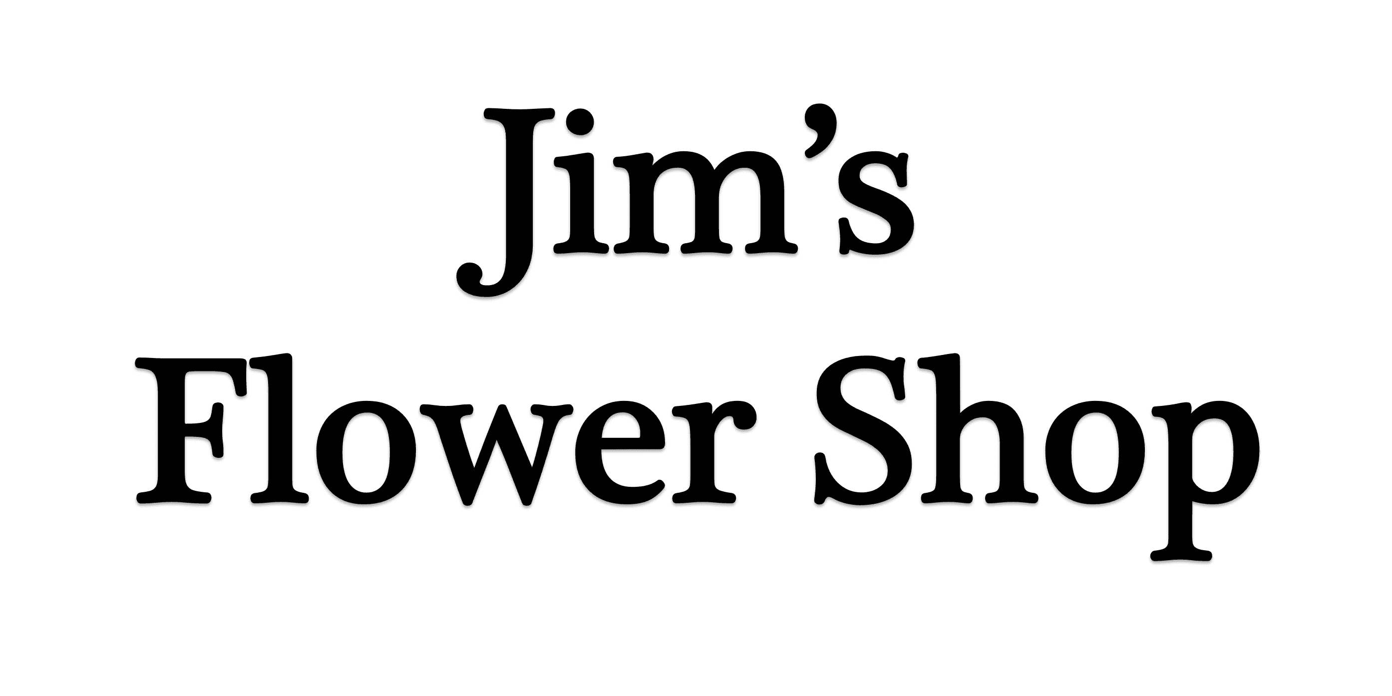 Jim's Flower Shop