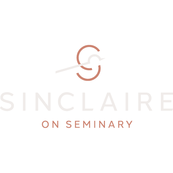 Sinclaire on Seminary