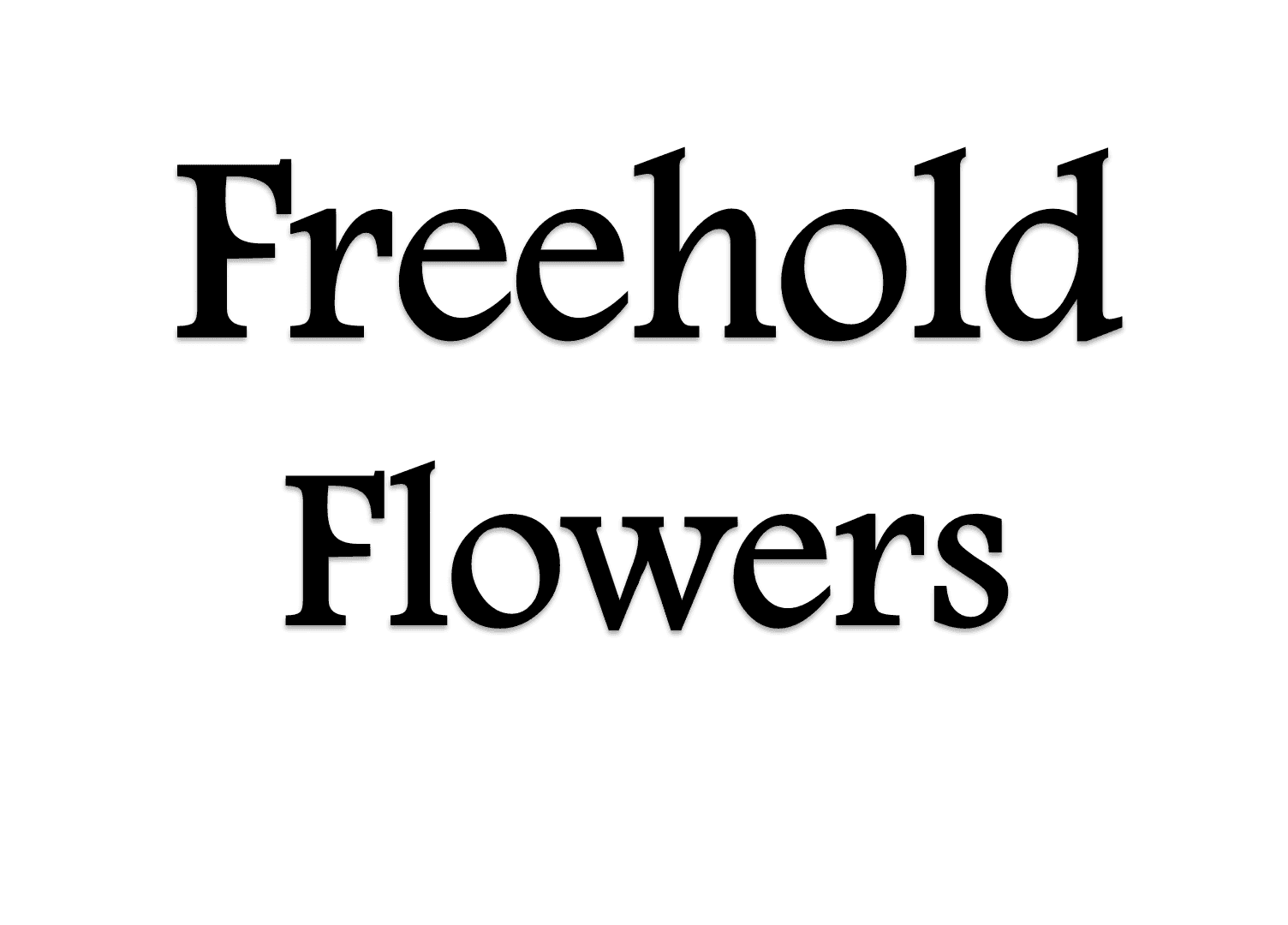 Freehold Flowers