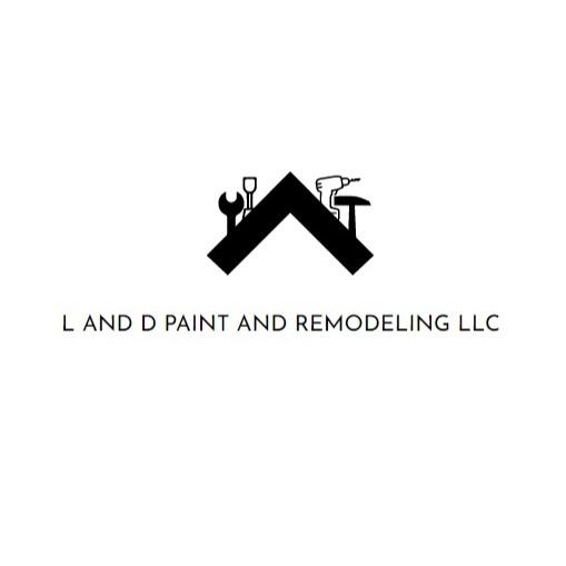 L And D Paint And Remodeling LLC