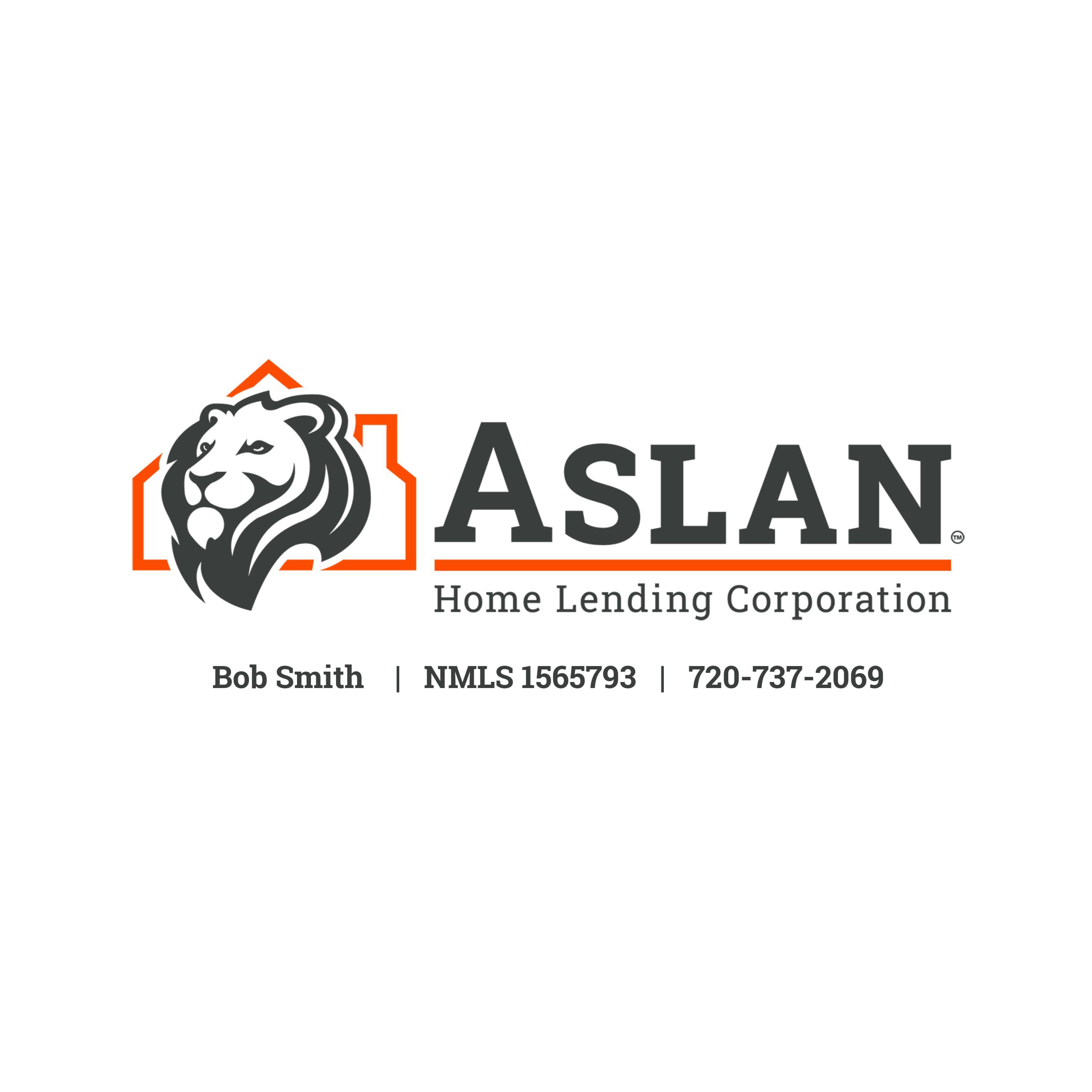 Aslan Home Lending Corporation: Robert Smith, Mortgage Broker