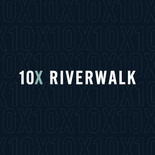 10X Riverwalk