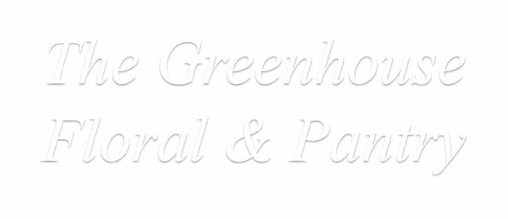 The Greenhouse Floral & Pantry