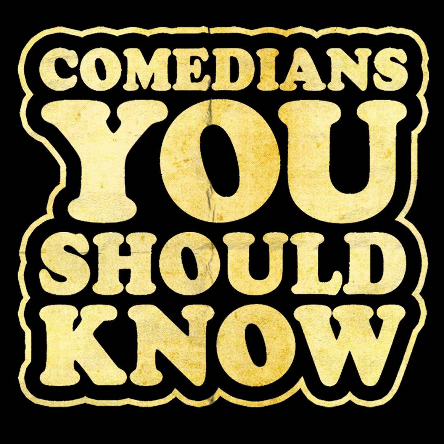 Comedians You Should Know