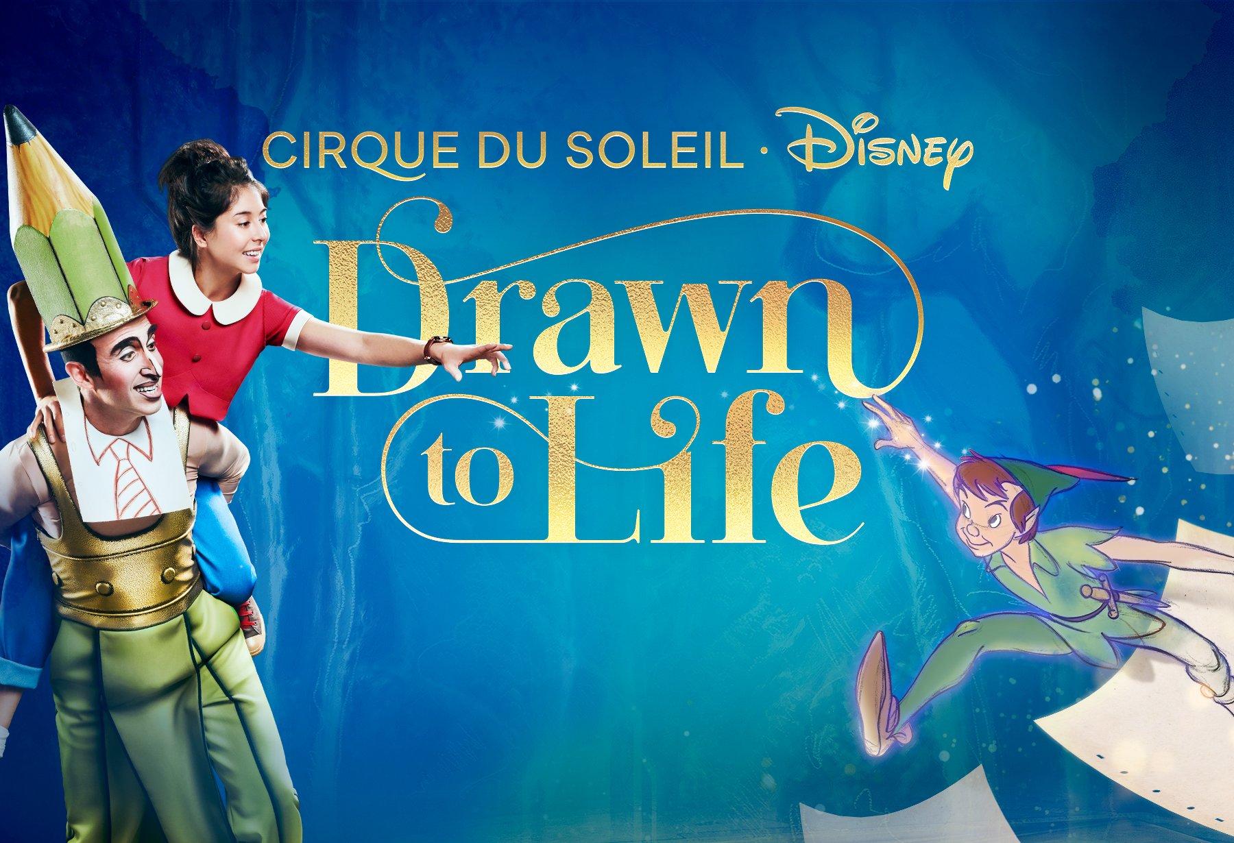 Drawn to Life Presented by Cirque du Soleil® & Disney