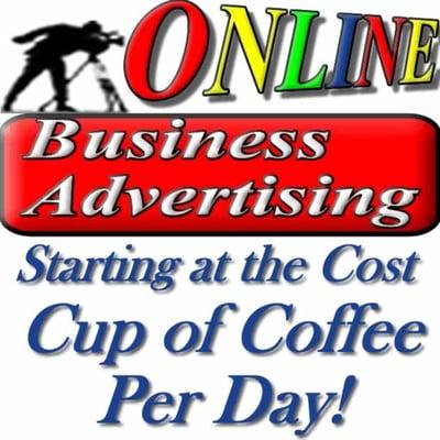 Online Business Advertising Starting at the cost of Cup of Coffee Per Day. Satisfaction Guaranteed