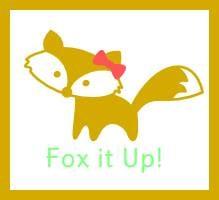 Fox It Up!