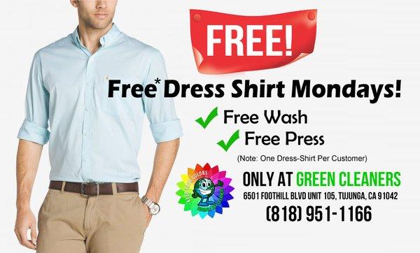 Free Dress Shirts on Mondays! Limit 1 per customer.