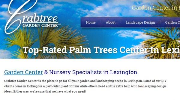 Fraud and lies on his website claiming that Crabtree is a Top Rated Palm Tree Center in Lexington South Carolina. They are NOT IN LEXINGTON!