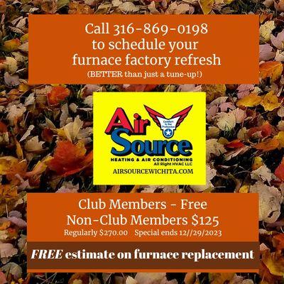 Get your furnace ready for the cooler temperature! Call 316-869-0198 to schedule your furnace factory refresh (better than a tune-up)!