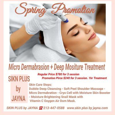 Spring Promotion. Micro Dermabration & Deep Moisture, Hydrating Treat ment.mental. April 1, 2022 ~