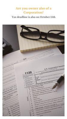 Form 1120 is for tax return for Corporations. The deadline is on October 15Th. Give us a call.