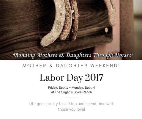 Join us for a perfect Labor Day Mother & Daughter Horseback Riding Weekend!