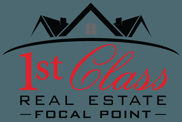 1st Class Real Estate - Focal Point