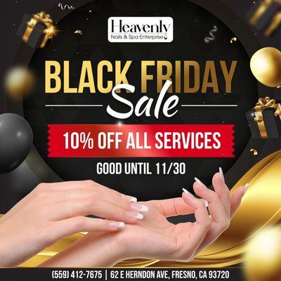 BLACK FRIDAY SALE
10% OFF All Services
Good until 11/30

It's BLACK FRIDAY SALE at Heavenly Nails & Spa! 
Indulge in the ultimat