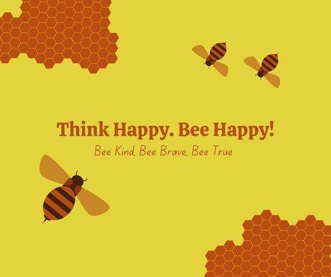 Think Happy. Bee Happy!