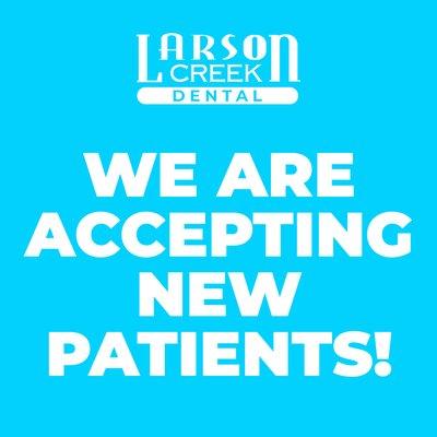 We are accepting new patients! We accept most major insurances. Visit our website to find out more: www.larsoncreekdental.com