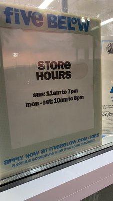 Store hours are as shown on pic,  Sunday 11am to 7pm/Monday- Saturday 10am to 8pm I took this pic on 6/28/21