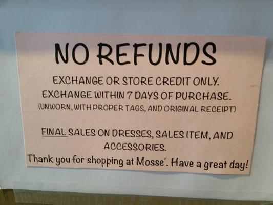 No refunds. Exchange or store credit within 7 days.