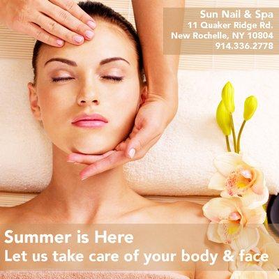 Summer is Here. Let us take care of your Body & Face