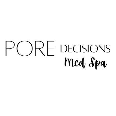 PORE Decisions Med Spa