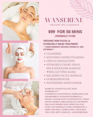 $99 Organic Mini Facial Specials (Normally $130)

**Mini Facial & Hydrojelly Mask (50 mins)**

Using Eminence Organic Products and Esthemax