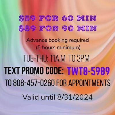 New promotion!!!!! Please text promo code to (808)457-0260 for appointments