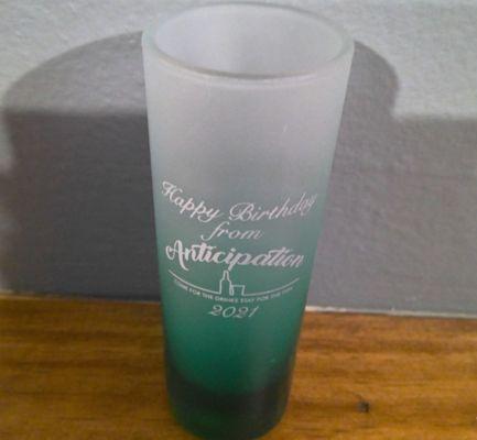 Stop in on your birthday to collect your birthday shot glass.