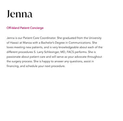 Jenna
Off-Island Patient Concierge