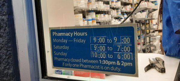 Pharmacy Hours they close at 9pm mon to fri sat 9-7 sun 10 to 6  Closed 130 to 2pm if only 1 pharmacy on duty