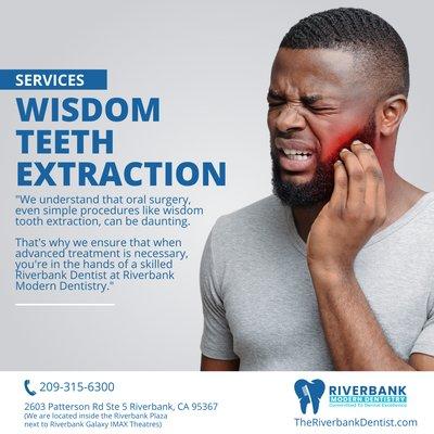 Wisdom Teeth Extraction at your near by Riverbank Dentist @ Riverbank Modern Dentistry.