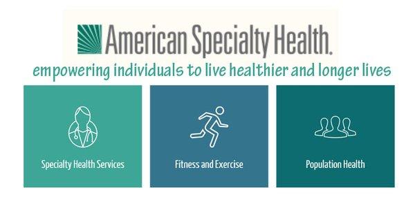 Now accepting American Specialty Health plans!  Check with your employer, Medicare/Medicaid/Special Needs plans.