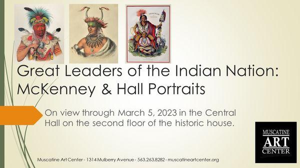 Great Leaders of the Indian Nation: McKenny & Hall Portraits on view through March 5, 2023.