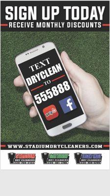 Text DRYCLEAN  to 555-888 and start receiving your monthly discounts !! Discounts work at all 3 locations