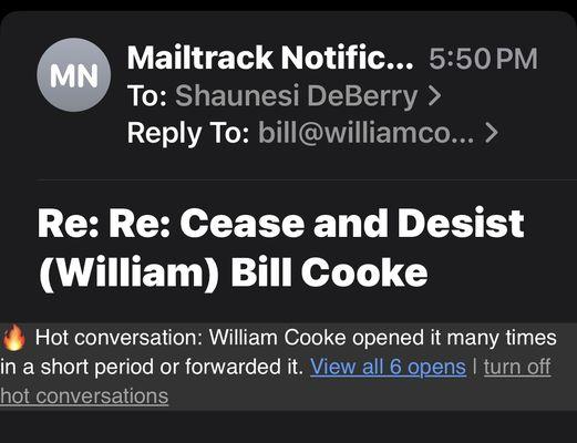 William Bill Cooke opening/forwarding my Cease and Desist response to him.