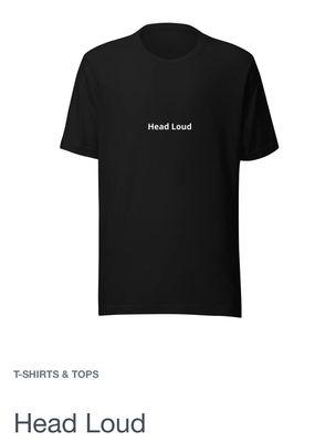 Head Loud" Shirt