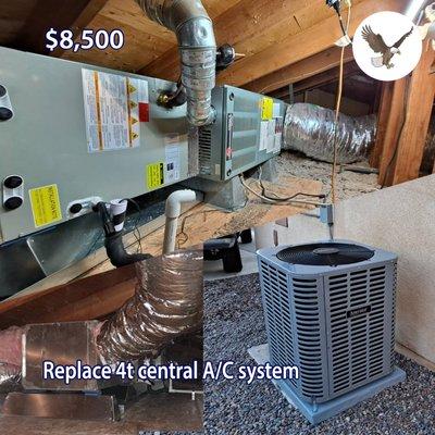 $ 8,500 Replace 4t central A/C system