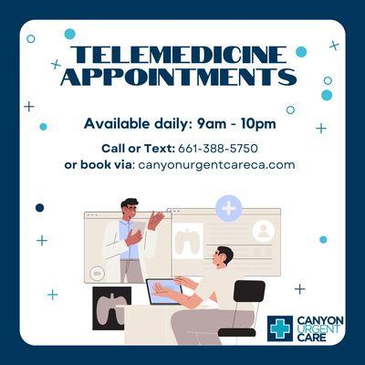 Telemedicine Appointments Available Daily 9am - 10pm.
Call/Text 661-388-5750
or Book via: canyonurgentcareca.com