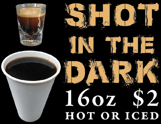 Try the delicious Shot in the Dark special. 7/17-7/23