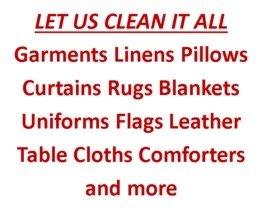 We clean linens pillows curtains blankets uniforms flags table cloths comforters and more